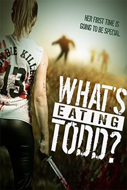 Watch What's Eating Todd? (2016) Online FREE