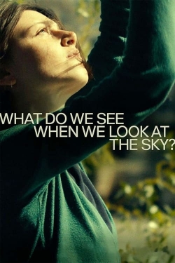 Watch What Do We See When We Look at the Sky? (2021) Online FREE