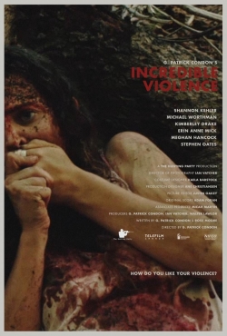 Watch Incredible Violence (2018) Online FREE