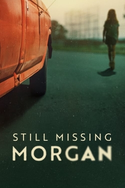 Watch Still Missing Morgan (2023) Online FREE