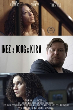 Watch Inez & Doug & Kira (2019) Online FREE