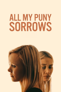 Watch All My Puny Sorrows (2021) Online FREE