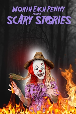 Watch Worth Each Penny Presents Scary Stories (2022) Online FREE