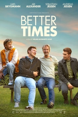 Watch Better Times (2023) Online FREE