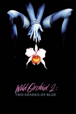 Watch Wild Orchid II: Two Shades of Blue (1991) Online FREE