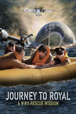 Watch Journey to Royal: A WWII Rescue Mission (2021) Online FREE