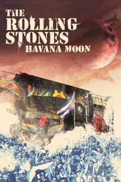 Watch The Rolling Stones : Havana Moon (2016) Online FREE