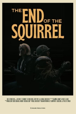 Watch The End of the Squirrel (2022) Online FREE