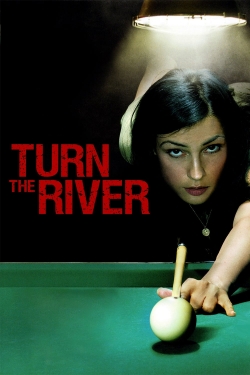 Watch Turn the River (2008) Online FREE