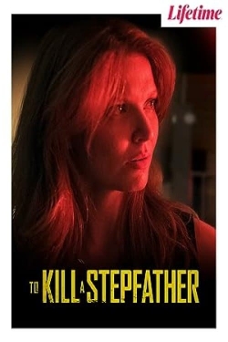 Watch To Kill a Stepfather (2023) Online FREE