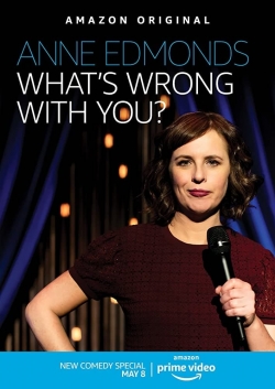 Watch Anne Edmonds: What's Wrong With You (2020) Online FREE