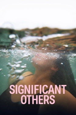 Watch Significant Others (2022) Online FREE