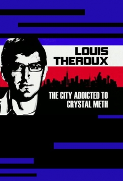 Watch Louis Theroux: The City Addicted to Crystal Meth (2009) Online FREE