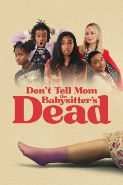 Watch Don't Tell Mom the Babysitter's Dead (2024) Online FREE