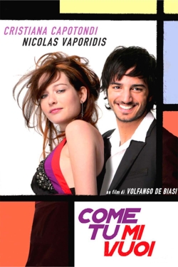 Watch Come tu mi vuoi (2007) Online FREE