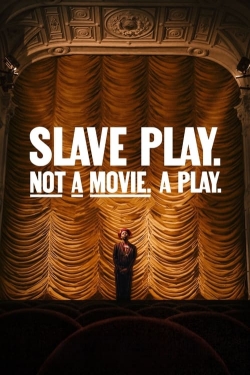 Watch Slave Play. Not a Movie. A Play. (2024) Online FREE
