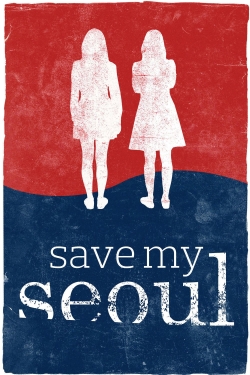 Watch Save My Seoul (2016) Online FREE