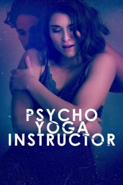 Watch Psycho Yoga Instructor (2020) Online FREE