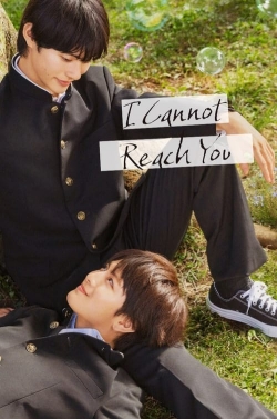 Watch I Cannot Reach You (2023) Online FREE