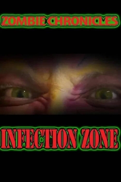Watch Zombie Chronicles: Infection Zone (2023) Online FREE