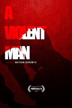 Watch A Violent Man (2017) Online FREE