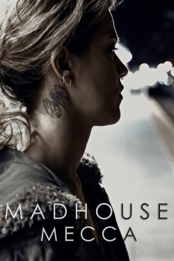 Watch Madhouse Mecca (2018) Online FREE