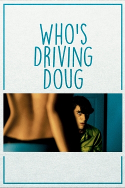 Watch Who's Driving Doug (2016) Online FREE
