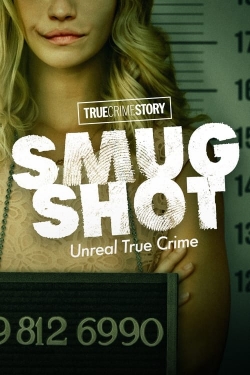 Watch True Crime Story: Smugshot (2024) Online FREE