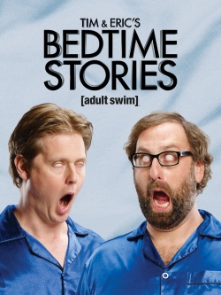Watch Tim and Eric's Bedtime Stories (2014) Online FREE
