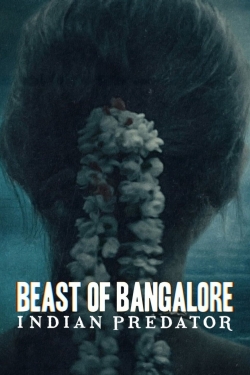 Watch Beast of Bangalore: Indian Predator (2022) Online FREE