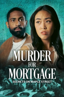 Watch Murder for Mortgage: Secrets on Maple Street (2024) Online FREE