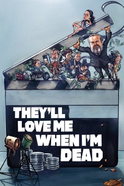 Watch They'll Love Me When I'm Dead (2018) Online FREE
