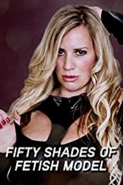 Watch Fifty Shades of Fetish Model (2022) Online FREE