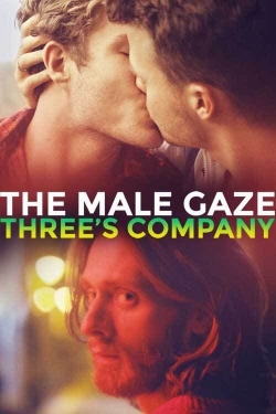 Watch The Male Gaze: Three's Company (2021) Online FREE