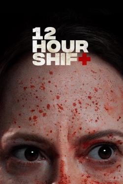 Watch 12 Hour Shift (2020) Online FREE