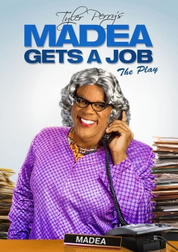 Watch Tyler Perry's Madea Gets A Job - The Play (2013) Online FREE