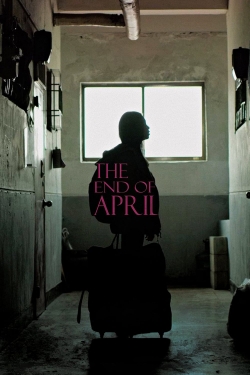 Watch The End of April (2017) Online FREE
