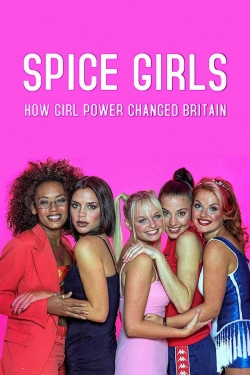 Watch Spice Girls: How Girl Power Changed Britain (2021) Online FREE
