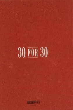 Watch 30 for 30 (2009) Online FREE