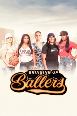 Watch Bringing Up Ballers (2017) Online FREE