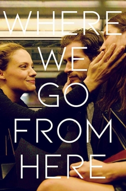 Watch Where We Go from Here (2019) Online FREE
