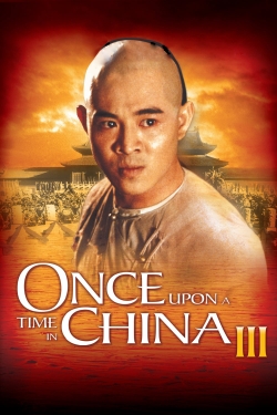 Watch Once Upon a Time in China III (1993) Online FREE