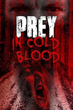 Watch Prey, in Cold Blood (2016) Online FREE