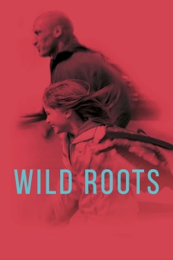 Watch Wild Roots (2021) Online FREE