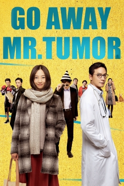 Watch Go Away Mr. Tumor (2015) Online FREE