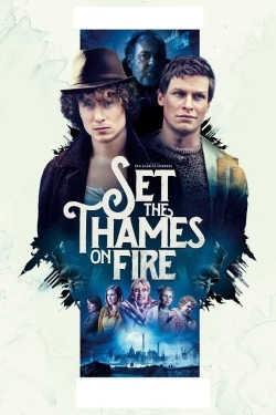 Watch Set the Thames on Fire (2015) Online FREE