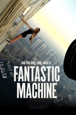 Watch And the King Said, What a Fantastic Machine (2023) Online FREE