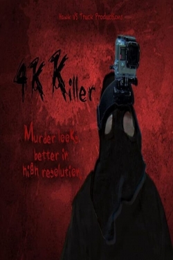 Watch 4K Killer (2019) Online FREE