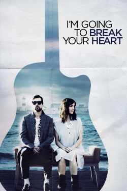 Watch I'm Going to Break Your Heart (2019) Online FREE