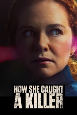 Watch How She Caught A Killer (2023) Online FREE